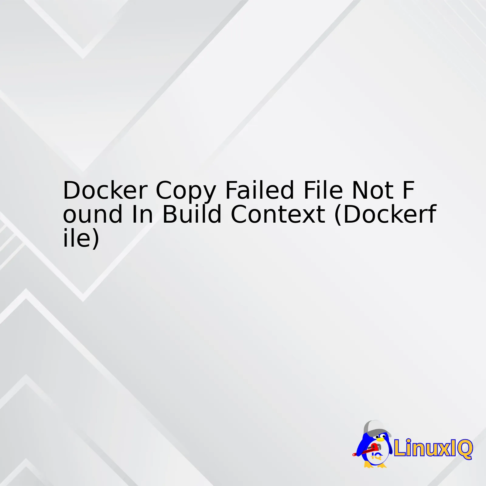 Docker Copy Failed File Not Found In Build Context (Dockerfile)