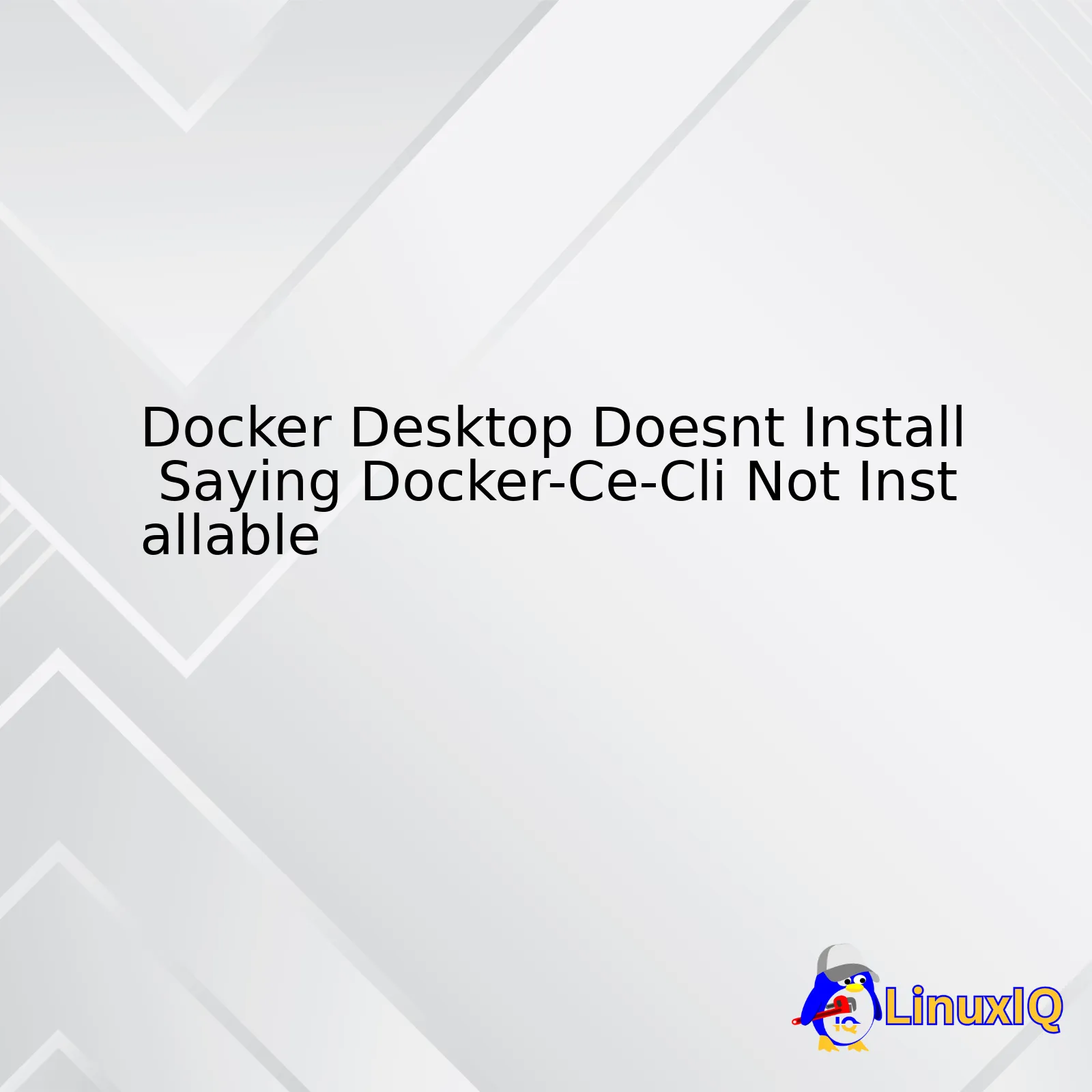 Docker Desktop Doesnt Install Saying Docker-Ce-Cli Not Installable