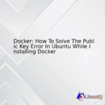 Docker: How To Solve The Public Key Error In Ubuntu While Installing Docker