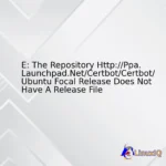 E: The Repository Http://Ppa.Launchpad.Net/Certbot/Certbot/Ubuntu Focal Release Does Not Have A Release File