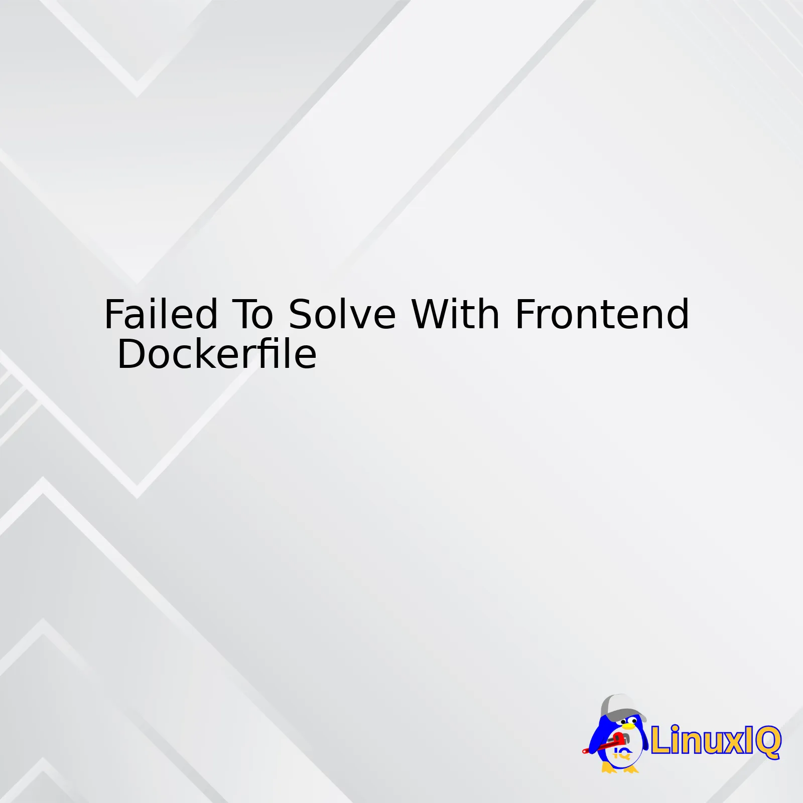 Failed To Solve With Frontend Dockerfile