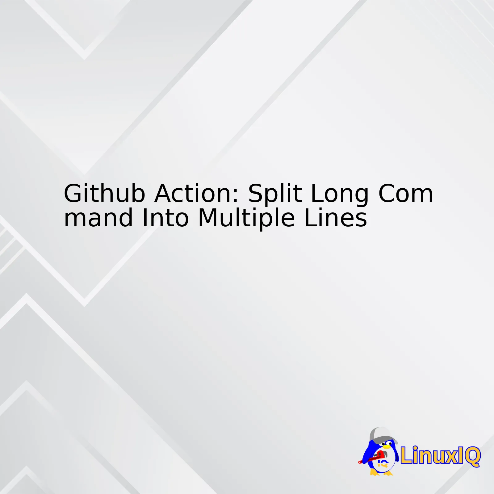 Github Action: Split Long Command Into Multiple Lines