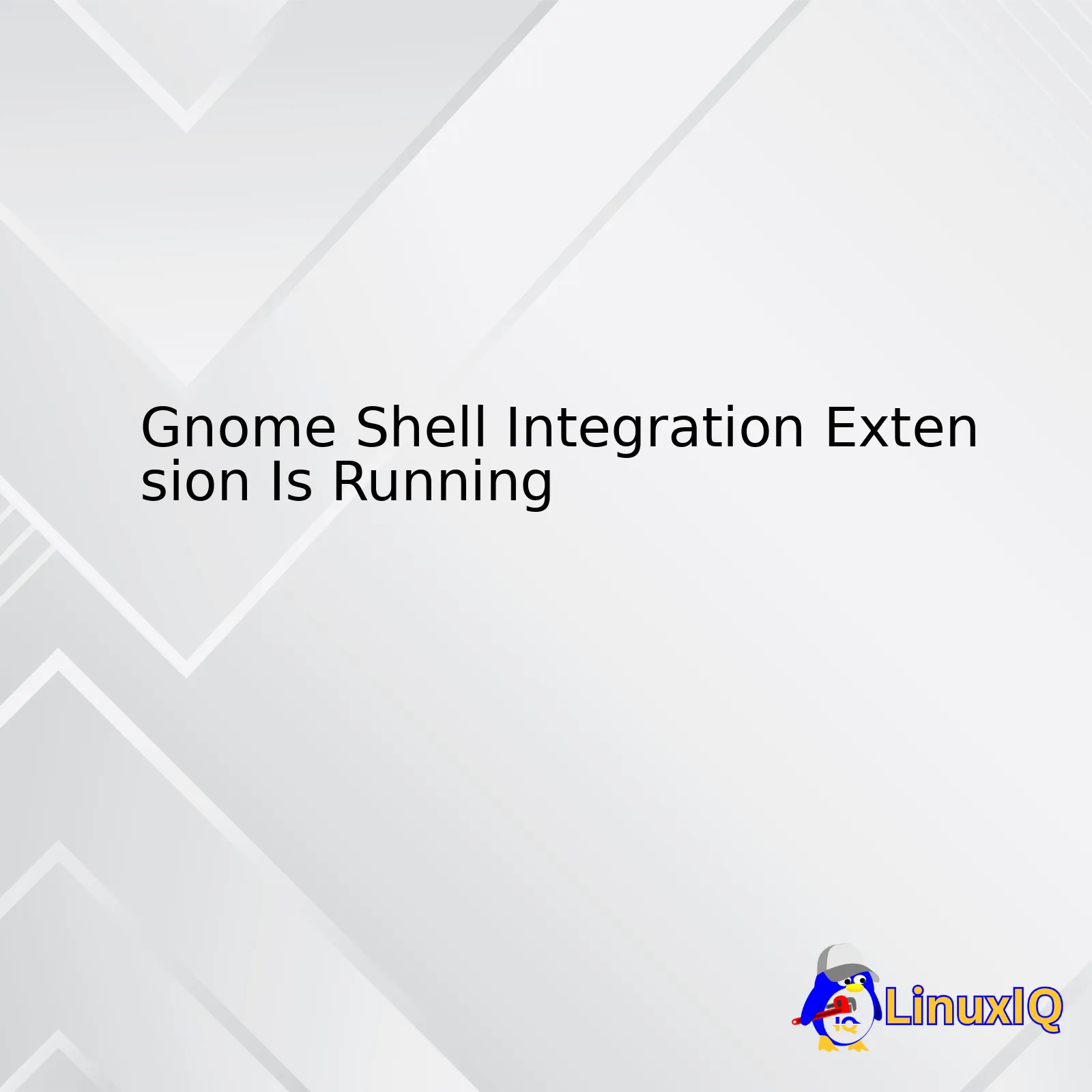 Gnome Shell Integration Extension Is Running