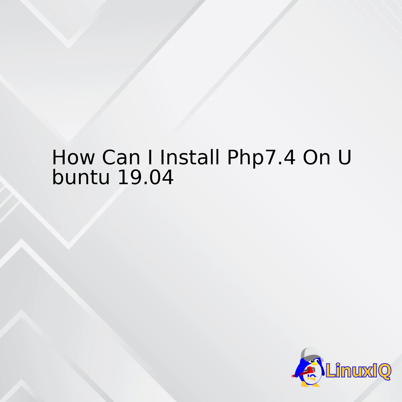 How Can I Install Php7.4 On Ubuntu 19.04