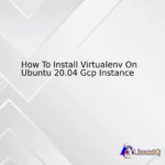 How To Install Virtualenv On Ubuntu 20.04 Gcp Instance