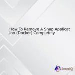 How To Remove A Snap Application (Docker) Completely