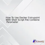 How To Use Docker Entrypoint With Shell Script File Combine Parameter