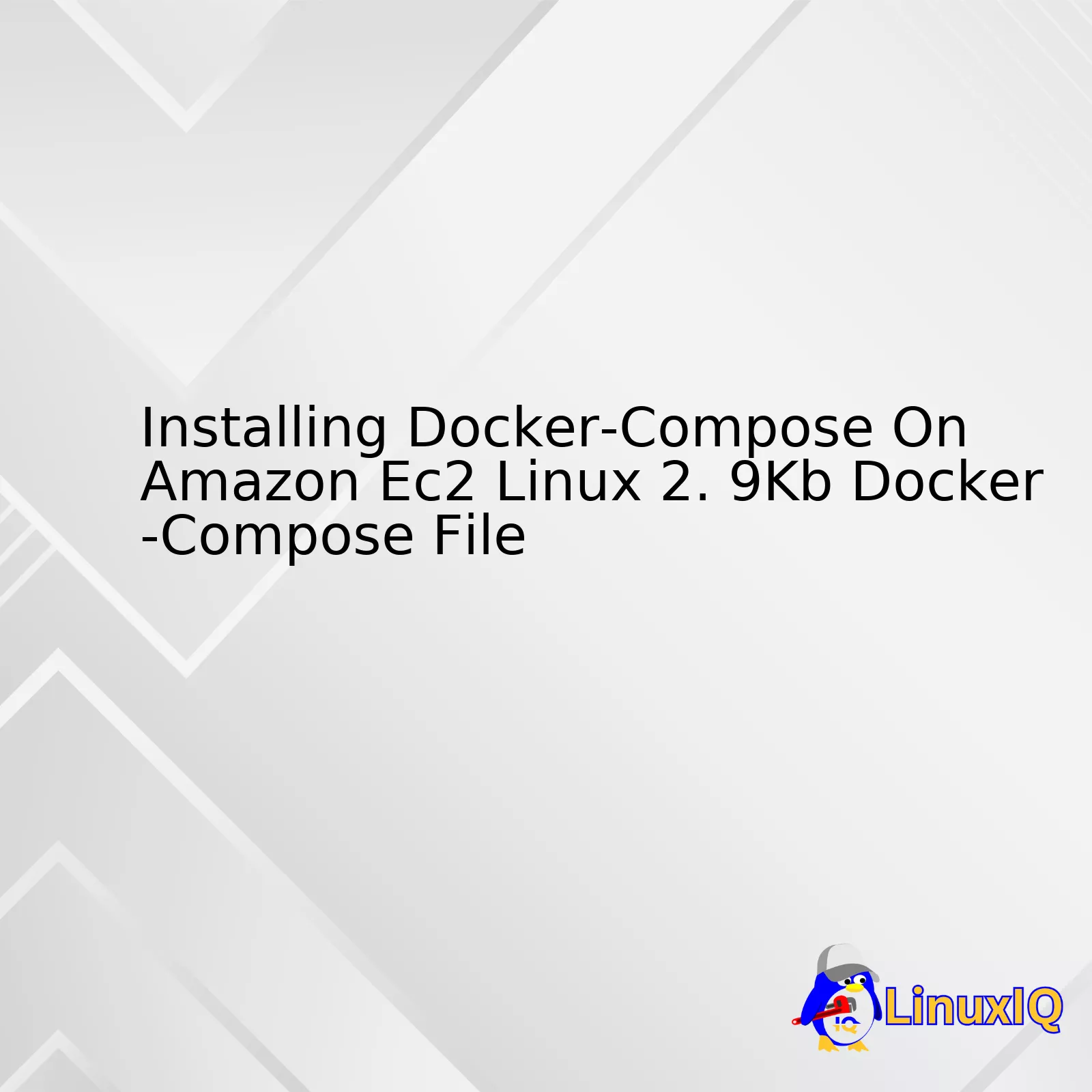 Installing Docker-Compose On Amazon Ec2 Linux 2. 9Kb Docker-Compose File