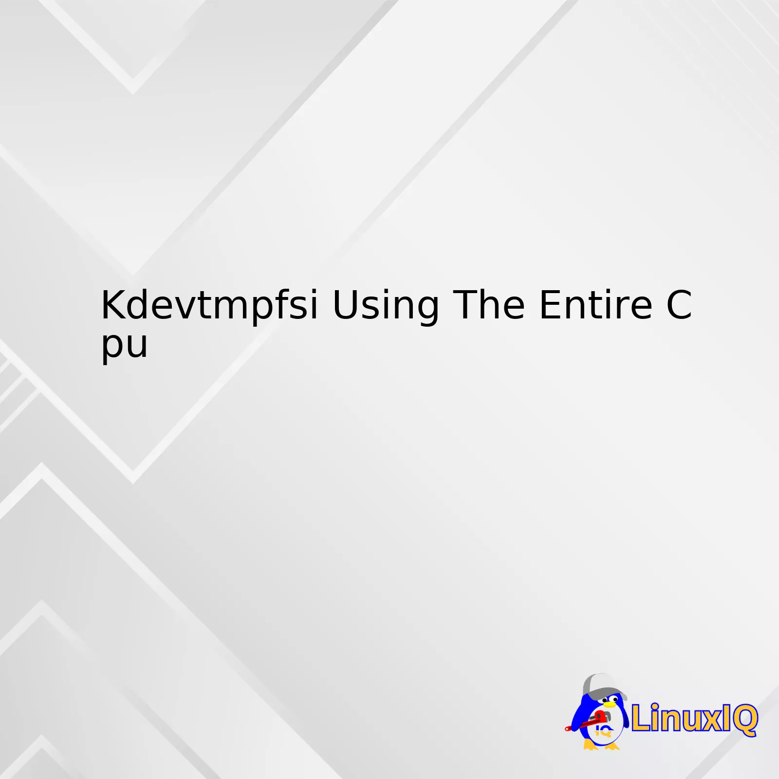 Kdevtmpfsi Using The Entire Cpu