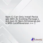 Npm Ci Can Only Install Packages With An Existing Package-Lock.Json Or Npm-Shrinkwrap.Json With Lockfileversion >= 1