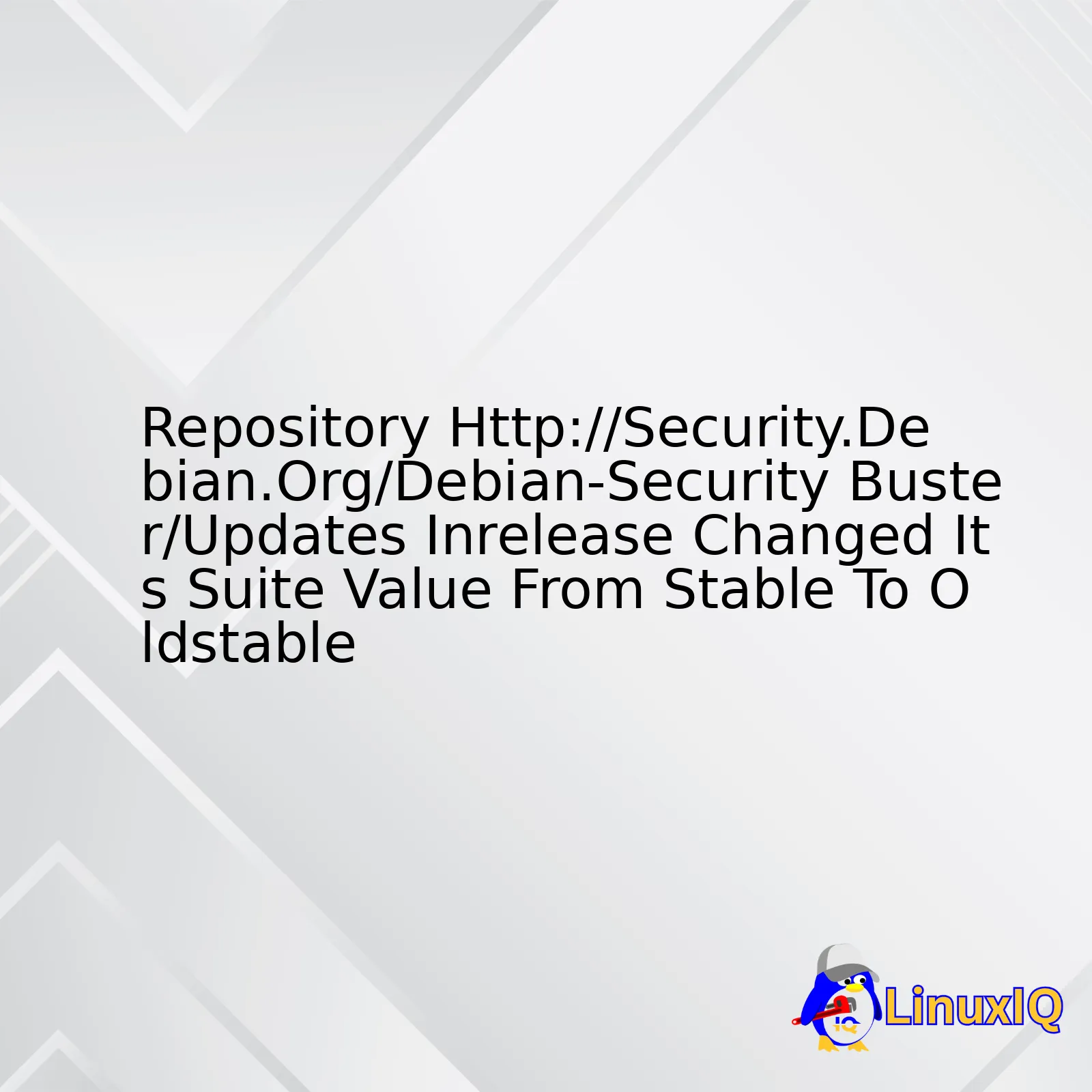 Repository Http://Security.Debian.Org/Debian-Security Buster/Updates Inrelease Changed Its Suite Value From Stable To Oldstable