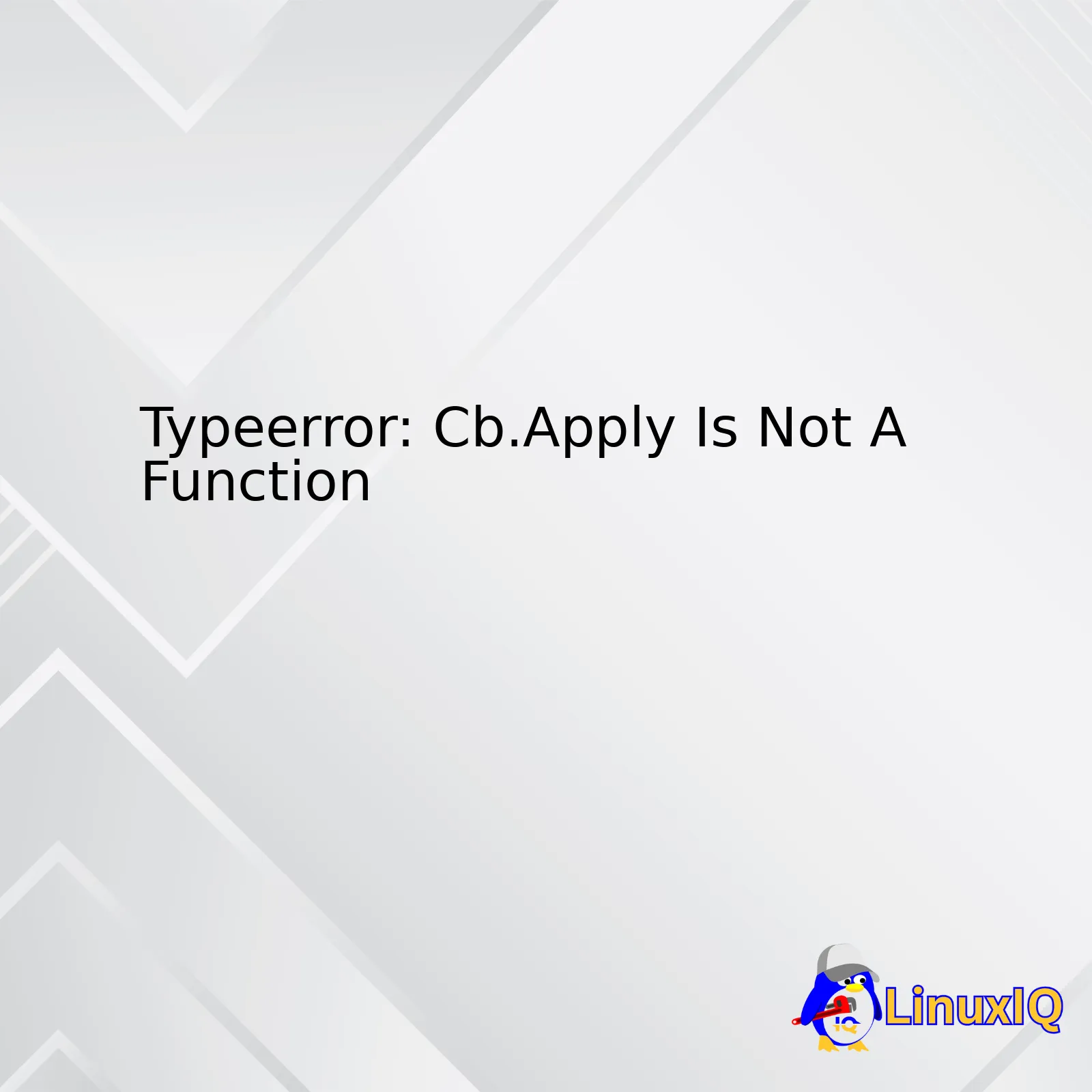 Typeerror: Cb.Apply Is Not A Function