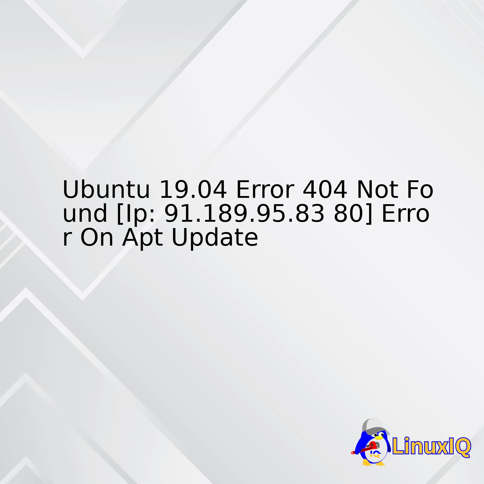 Ubuntu 19.04 Error 404 Not Found [Ip: 91.189.95.83 80] Error On Apt Update