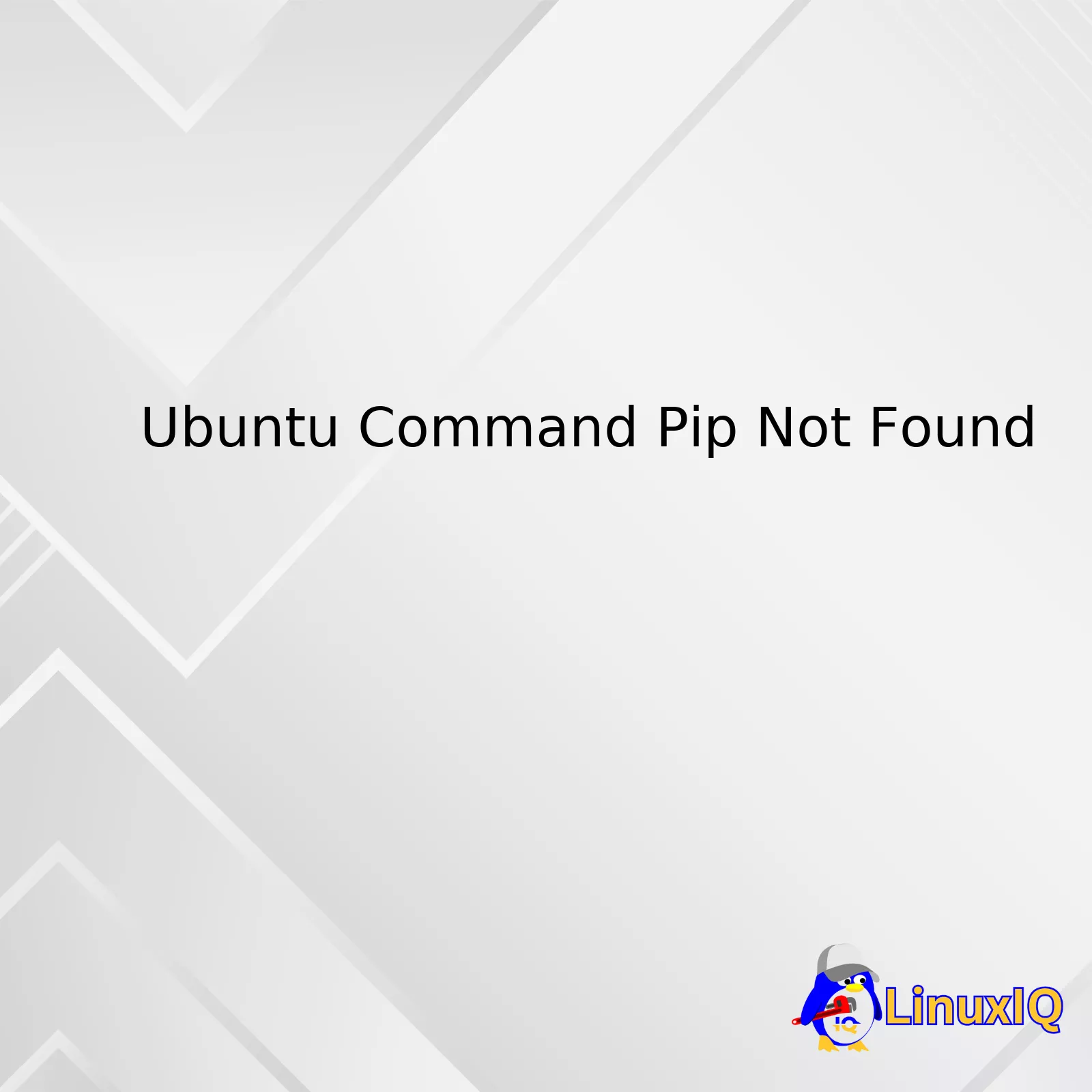 Ubuntu Command Pip Not Found