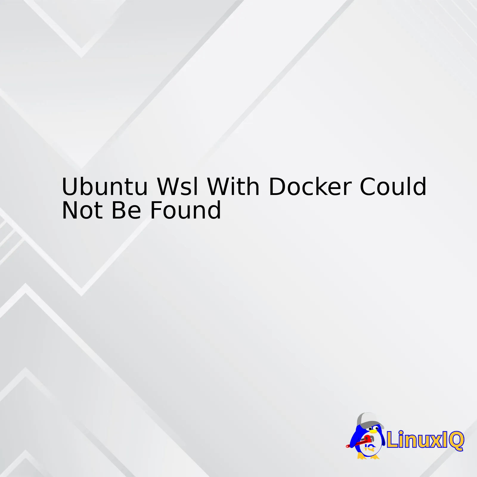 Ubuntu Wsl With Docker Could Not Be Found