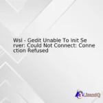 Wsl - Gedit Unable To Init Server: Could Not Connect: Connection Refused