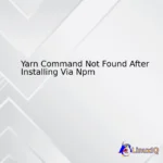 Yarn Command Not Found After Installing Via Npm